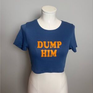 Dump Him Crop Top with Orange Text